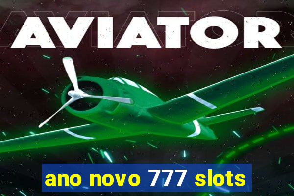 ano novo 777 slots